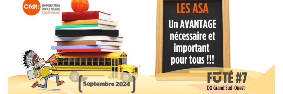 CFDT FUTÉ #7 Les ASA : Un AVANTAGE nécessaire et important pour tous !