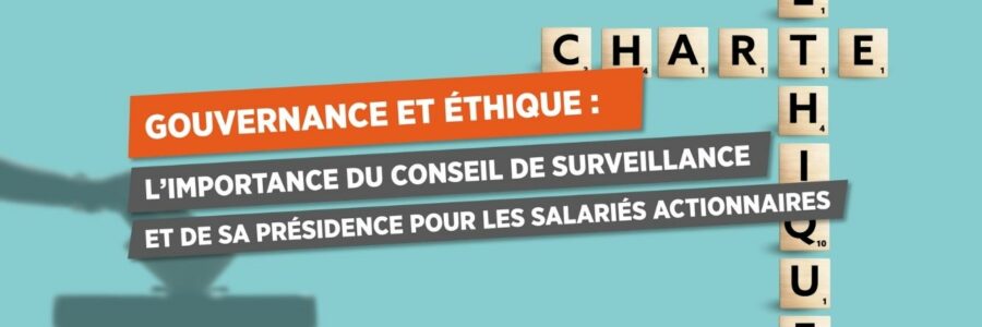 GOUVERNANCE ET ÉTHIQUE : CONSEIL DE SURVEILLANCE *