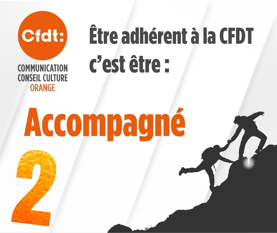 5 bonnes raisons d'être adhérent à la CFDT Orange
2. Accompagné