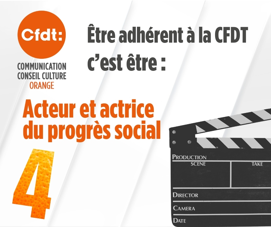 5 bonnes raisons d'être adhérent à la CFDT Orange
4. Acteur et actrice du progrès social