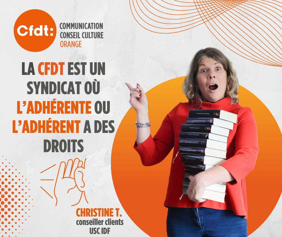 La CFDT Orange en 10 points
3️⃣ La CFDT est un syndicat où l’adhérente ou l’adhérent a des droits.