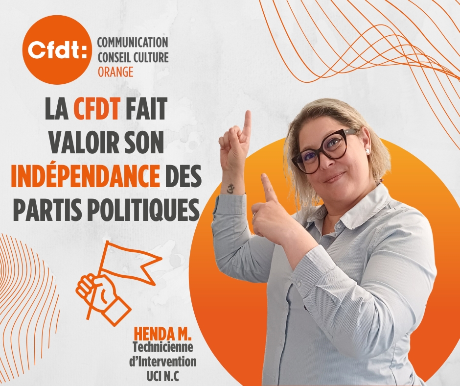 La CFDT Orange en 10 points
5️⃣ La CFDT fait valoir son indépendance des partis politiques.