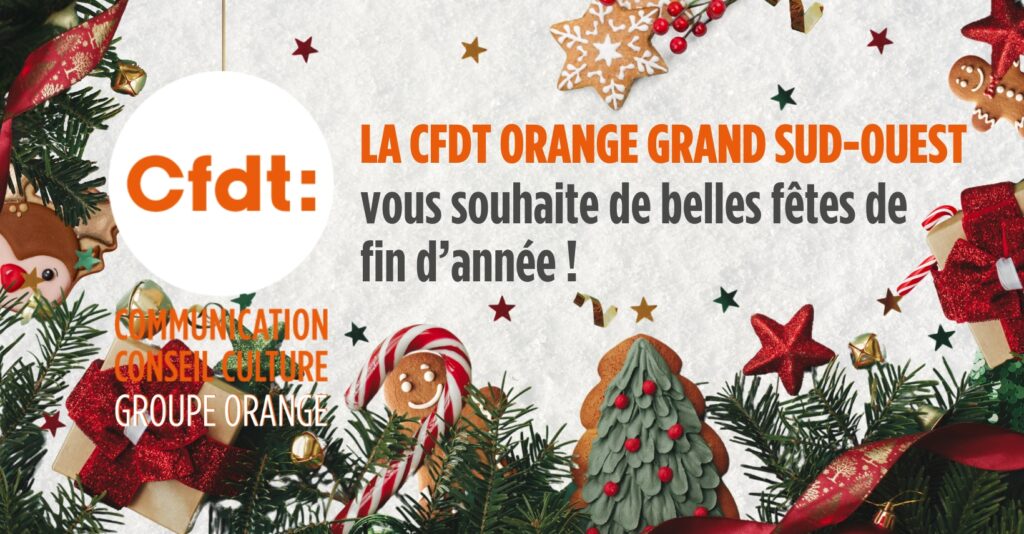 La CFDT Orange DOGSO
Vos élus vous informent 3 UCIOC
Vous souhaite de belles fêtes de fin d'année !